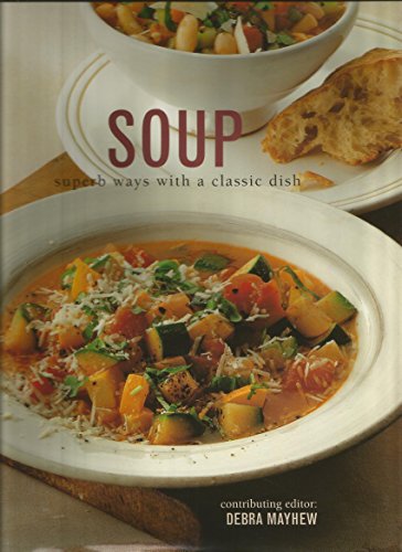 Soup: Superb Ways with a Classic Dish B000OJLY9I Book Cover