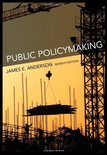 Public Policymaking by James E. Anderson (2010-01-01): James E ...