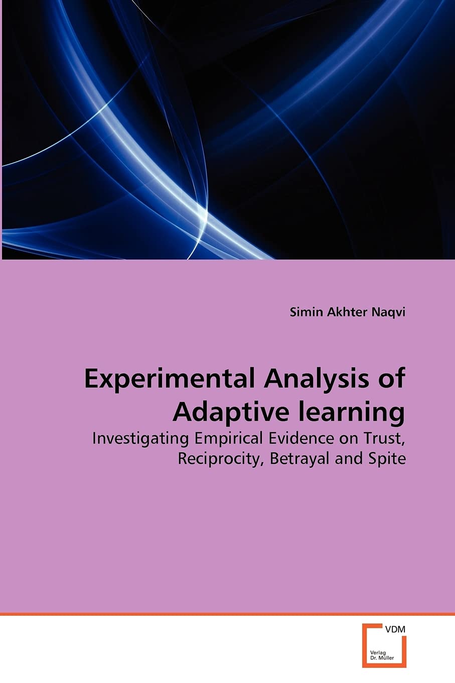 Experimental Analysis of Adaptive learning: Investigating Empirical Evidence on Trust, Reciprocity, Betrayal and Spite