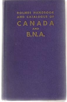 Hardcover Holmes Handbook and Catalogue of Canada and B.N.A. Book