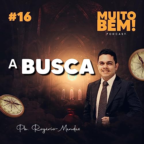 #16 MUITO BEM - A BUSCA