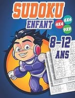Sudoku Enfant 8-12 ans: 300 grilles 4x4,6x6 et 9x9 niveau facile, moyen et difficile, avec instructions et solutions, Pour garçons et filles B08KH3T81R Book Cover