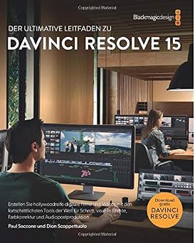 The Definitive Guide to DaVinci Resolve 15 - German version Editing, Color, Audio, and Effects The Blackmagic Design Learning Series