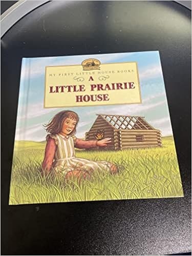 A Little Prairie House (Little House Picture Book) book cover