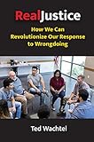 Photo Gallery real justice: how we can revolutionize our response to wrongdoing (english edition) Photo Gallery real justice: how we can revolutionize our response to wrongdoing (english edition)