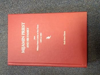 Mijamin Priest and his family: From William Penn's colony to east Texas, 1684 to 1884