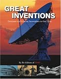 Great Inventions: Geniuses, Gadgets and Gizmos: Innovations in Our Time