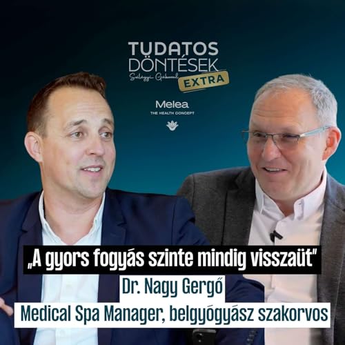 Ez&eacute;rt nem fogysz: Rejtett okok &eacute;s t&eacute;vhitek dr. Nagy Gergővel