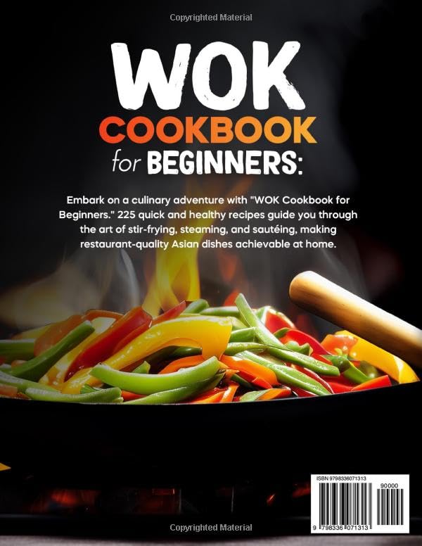 Wok Cookbook for Beginners: 225 Quick and Healthy Recipes to Stir-Fry, Steam and Sauté at Home. Unlock the Secrets of Easy and Delicious Restaurant Dishes - Image 2