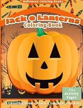 Halloween Coloring Books: Jack-O-Lanterns Coloring Book