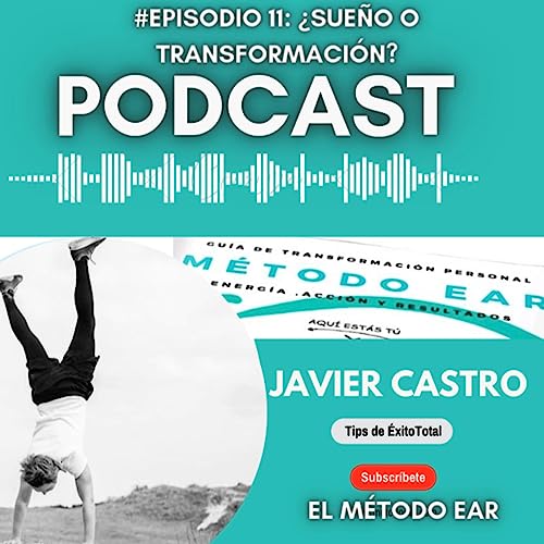 Episodio 11: &iquest;Sue&ntilde;o o transformaci&oacute;n? ! Es hora de ponerse inc&oacute;modo!