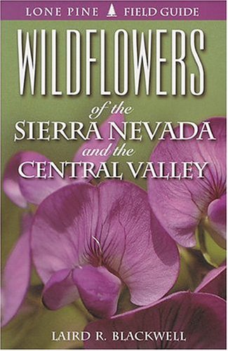 Wildflowers of the Sierra Nevada and the Central Valley
