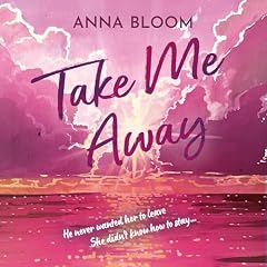 Take Me Away Audiobook By Anna Bloom cover art