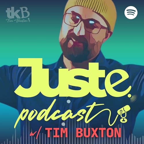 Page de couverture de Juste Podcast with Tim Buxton