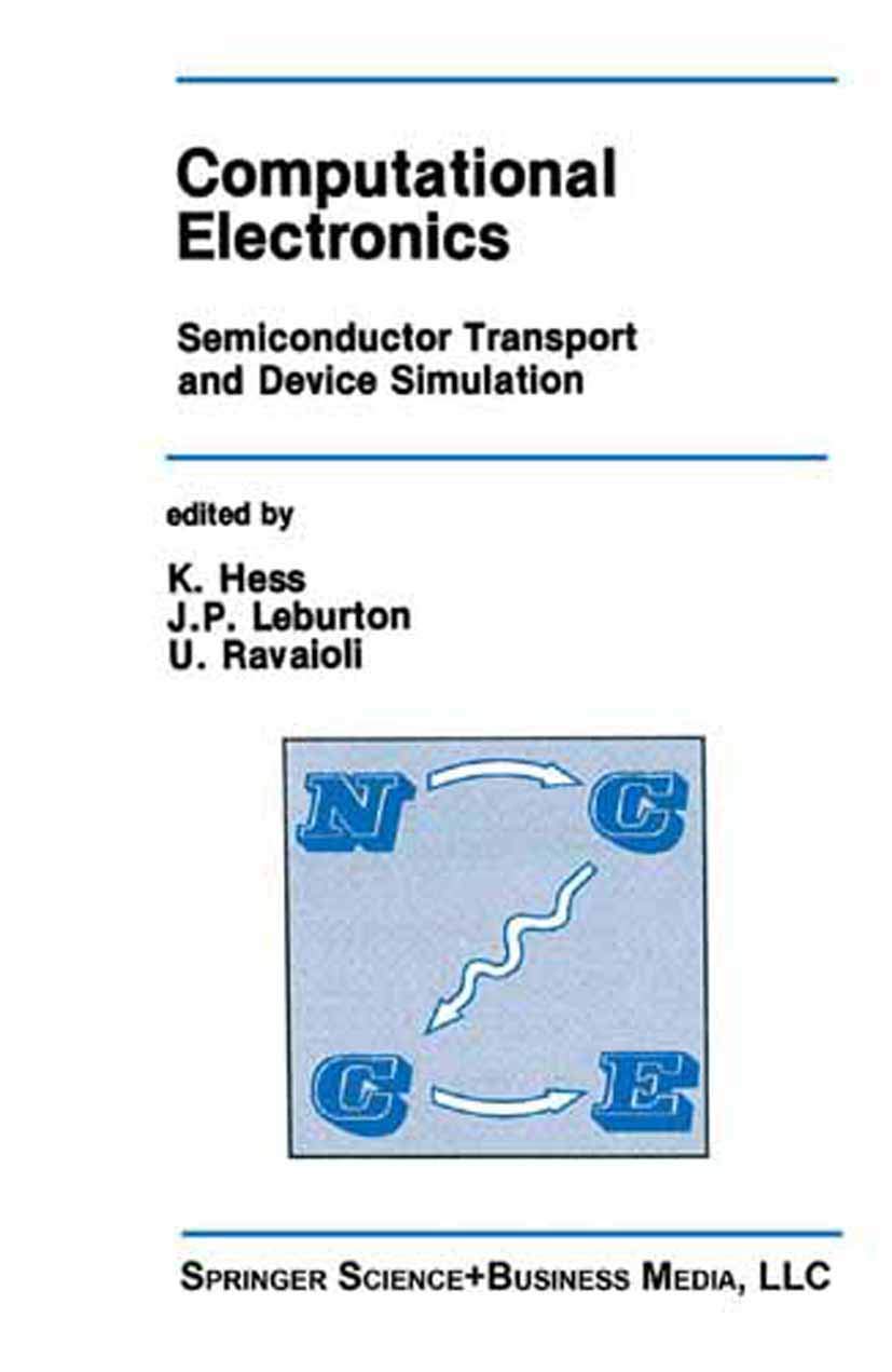 Computational Electronics: Semiconductor Transport and Device Simulation: 113 (The Springer International Series in Engineering and Computer Science)