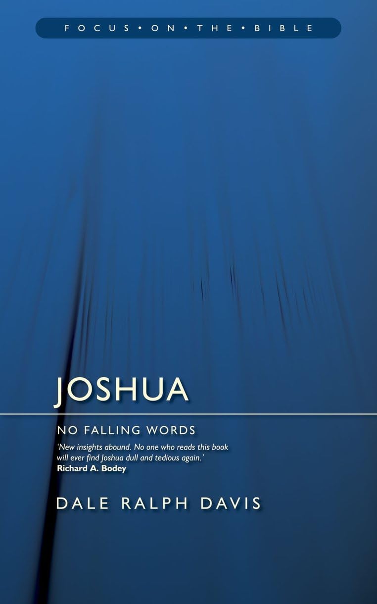 Joshua: No Falling Words (Focus on the Bible)