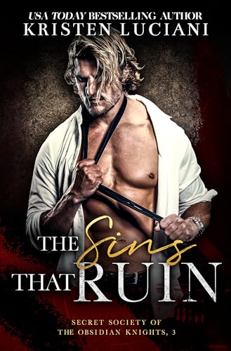 The Sins That Ruin: A Dark Billionaire Fake Fiancé Age Gap Romance (Obsidian Knights Secret Society Book 3)