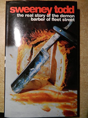 Sweeney Todd: The Real Story of the Demon Barbe... 1852834420 Book Cover