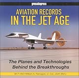Aviation Records in the Jet Age: The Planes and Technologies Behind the Breakthroughs