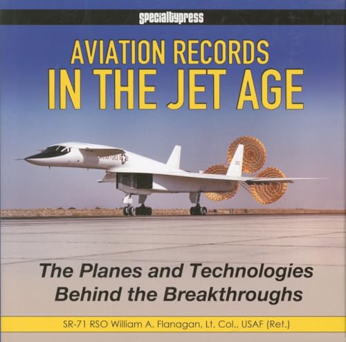 Aviation Records in the Jet Age: The Planes and Technologies Behind the Breakthroughs