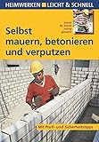 mauer bauen welche steine  Selbst mauern, betonieren und verputzen: Mit Profi- & Sicherheitstipps (Heimwerken leicht & schnell)