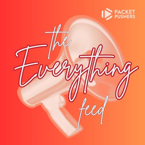 Page de couverture de The Everything Feed - All Packet Pushers Pods