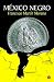México negro (Spanish Edition)