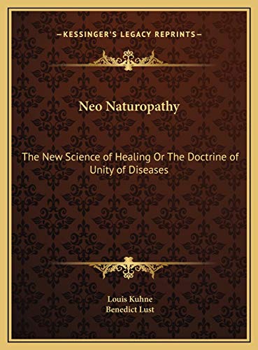 Neo Naturopathy: The New Science of Healing Or The Doctrine of Unity of Diseases Cover