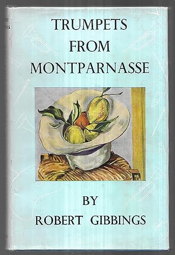 Trumpets from Montparnasse / by Robert Gibbings... B0100EAIIO Book Cover