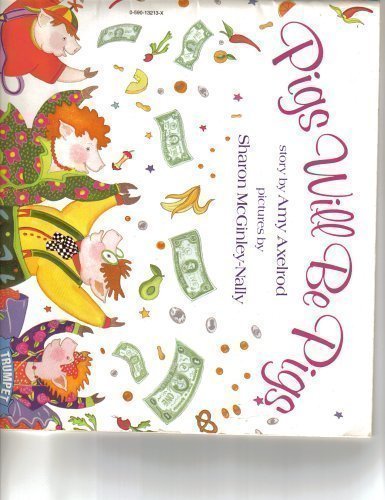 Pigs Will Be Pigs 059013213X Book Cover