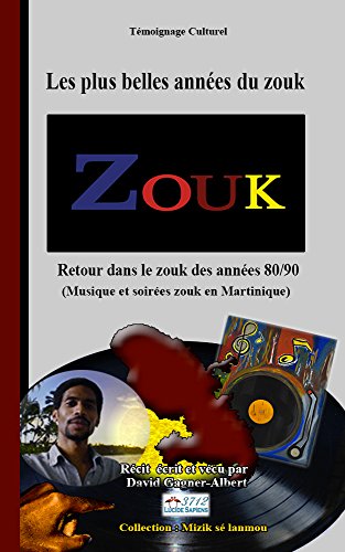 Photo de Les plus belles années du Zouk: Musique et soirées zouk des années 80/90 en Martinique