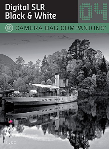 Digital SLR Black & White: Camera Bag Companions 4: A Camera Bag Companion 4