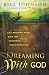 Dreaming With God: Co-laboring With God for Cultural Transformation