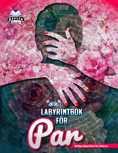 Labyrintbok för Par: Roliga labyrinter för älskare, Romantiska spel för gifta par. Date Night-aktiviteter (Swedish Edition)