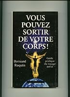 Vous pouvez sortir de votre corps! 2911217160 Book Cover