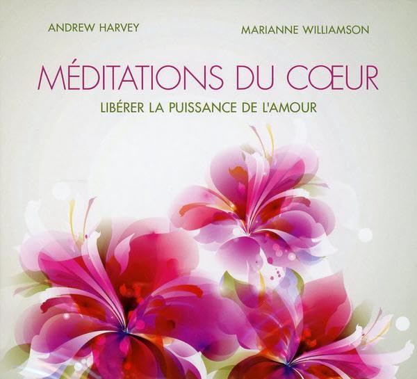 CD - Méditations du coeur [Audio CD] Marianne Williamson and Andrew Harvey