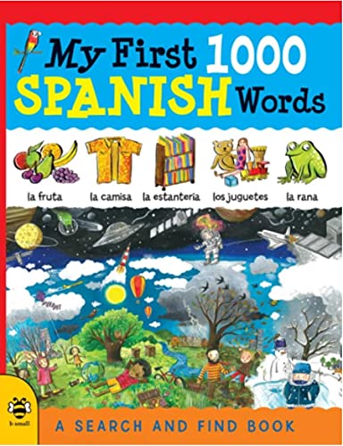 My First 1000 Spanish Words: A Search and Find Book, New Edition (Happy Fox Books) Seek-and-Find Adventure and Foreign Language Learning Guide - Spanish Word Association and Pronunciation for Kids 3-5