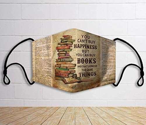 You Can't Buy Happiness But You Can Buy Books Face Mask