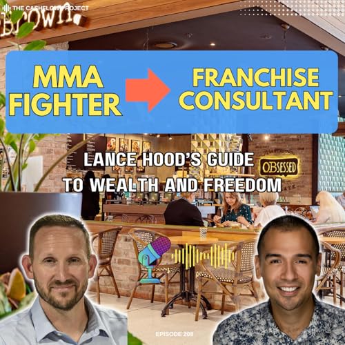 From MMA Fighter to Franchise Consultant: Lance Hood’s Guide to Wealth and Freedom