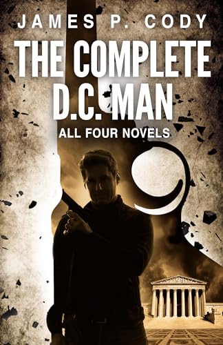 The Complete D.C. Man: All Four Novels