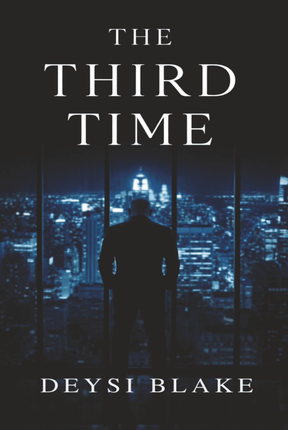The Third Time: A Gripping Psychological Thriller & Romantic Suspense Novel of Obsession, Secrets, and Control