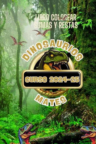DINOSAURIOS MATES CURSO 2024-25: LIBRO SUMAS Y RESTAS (Spanish Edition)