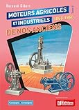  Moteurs agricoles et industriels de nos anciens tome 3