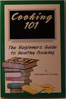 Cooking 101: The Beginner's Guide to Healthy Cooking 1887624066 Book Cover