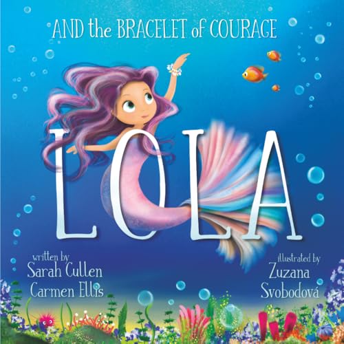 Lola: The Bracelet Of Courage (Ocean Tales Children's Books)