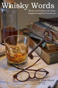 Paperback Whisky Words: Whisky and Distilling in the United Kingdom Through the Victorian Age Book