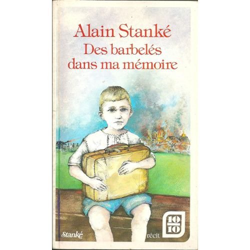 Des barbeles dans ma memoire Stanké, Alain