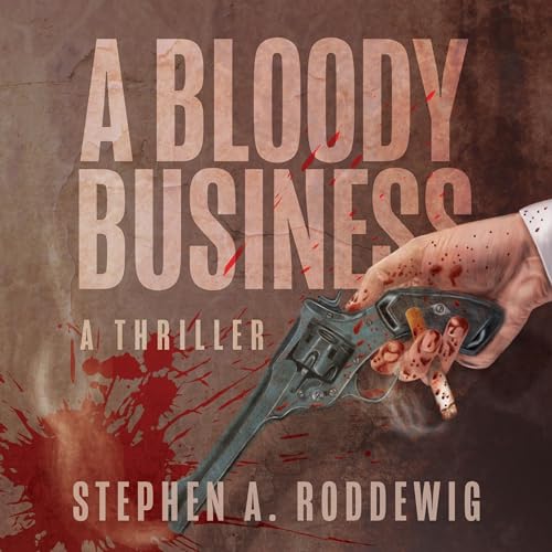A Bloody Business by Stephen A. Roddewig episode artwork