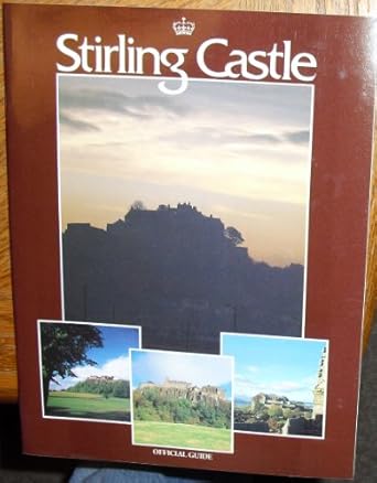 Stirling Castle Official Guide: Scottish Dedvelopment Dept ...