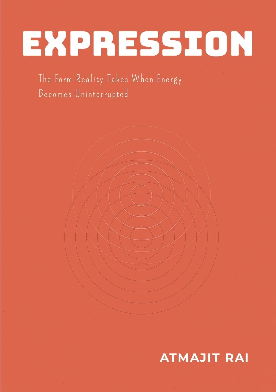 Expression: The Form Reality Takes When Energy Becomes Uninterrupted